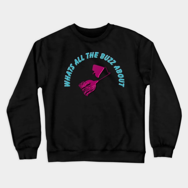 Whats all the buzz about Crewneck Sweatshirt by Fisherbum